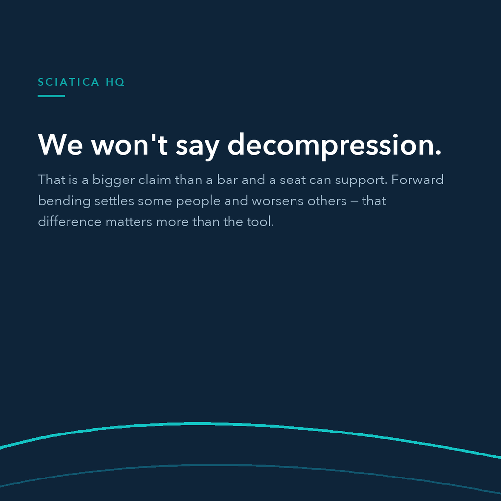 We won't say decompression — forward bending settles some people and worsens others